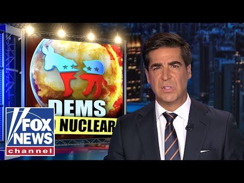 Watters: Stop what you're doing and hide because Dems have gone NUCLEAR