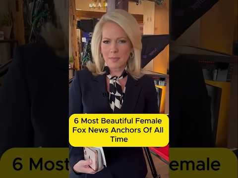 6 Most Beautiful Female Fox News Anchors of All Time. #celebrity #anchor #foxnews #tv