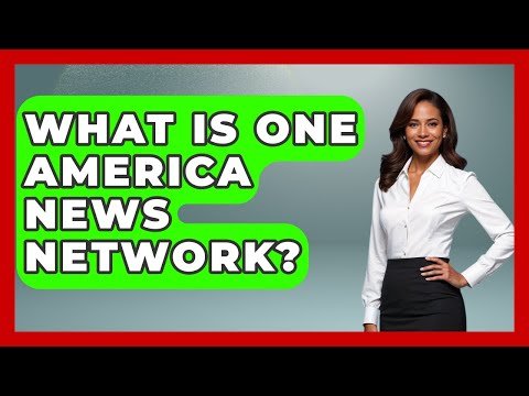 What Is One America News Network? – The Right Politics