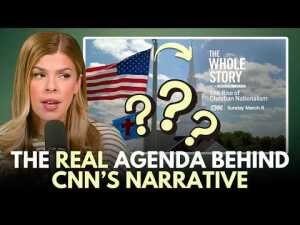 CNN's New "Documentary" on 'Christian Nationalism' is a FRAUD!