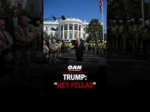 President Trump: "Hey Fellas!"