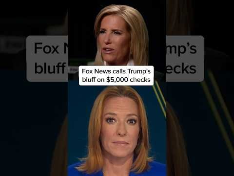 Fox News calls Trump’s bluff on $5,000 checks